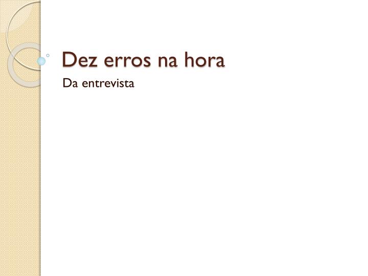 dez erros na hora