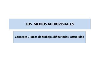 los medios audiovisuales