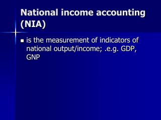 National income accounting (NIA)