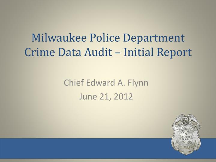 milwaukee police department crime data audit initial report