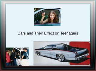 Cars and Their Effect on Teenagers
