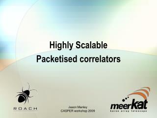 Highly Scalable Packetised correlators