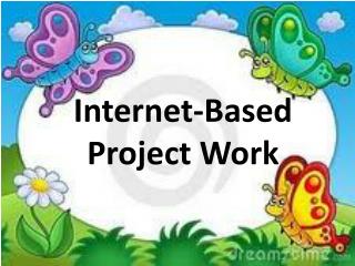 Internet-Based Project Work