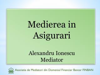 medierea in a sigurari alexandru ionescu mediator