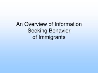An Overview of Information Seeking Behavior of Immigrants