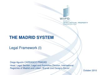 THE MADRID SYSTEM Legal Framework (I)