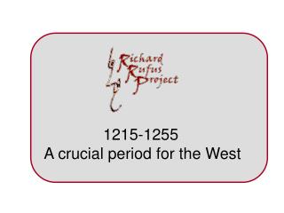 1215-1255 A crucial period for the West