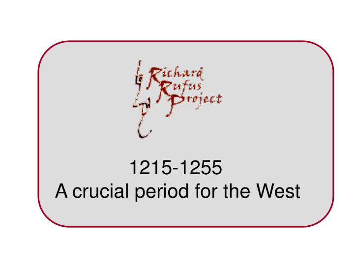 1215 1255 a crucial period for the west