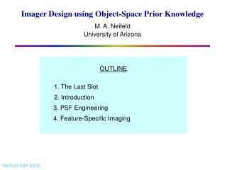 Imager Design using Object-Space Prior Knowledge M. A. Neifeld University of Arizona