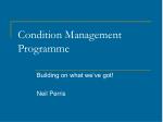 Condition Management Programme: Building on What We’ve Got! - slide 1