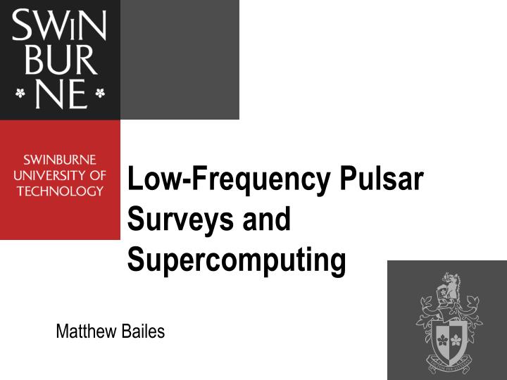 low frequency pulsar surveys and supercomputing