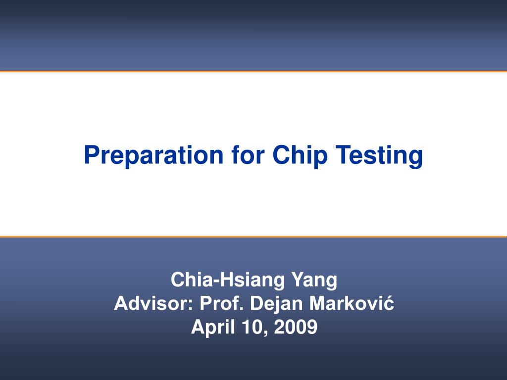 PPT - Preparation for Chip Testing PowerPoint Presentation, free ...
