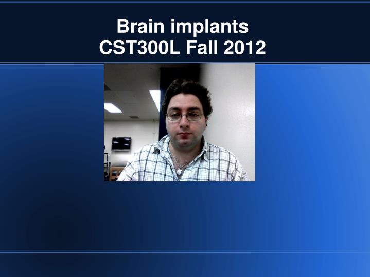 brain implants cst300l fall 2012