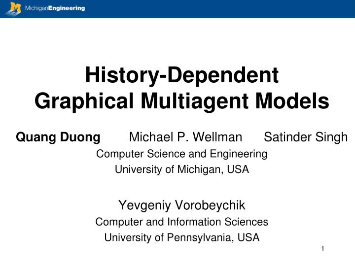 history dependent graphical multiagent models