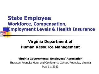 State Employee Workforce , Compensation, Employment Levels &amp; Health Insurance