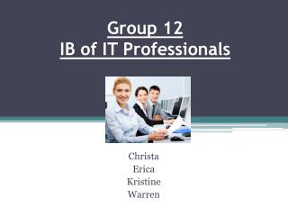 Group 12 IB of IT Professionals