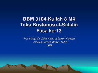 BBM 3104-Kuliah 8 M4 Teks Bustanus al- Salatin Fasa ke-13