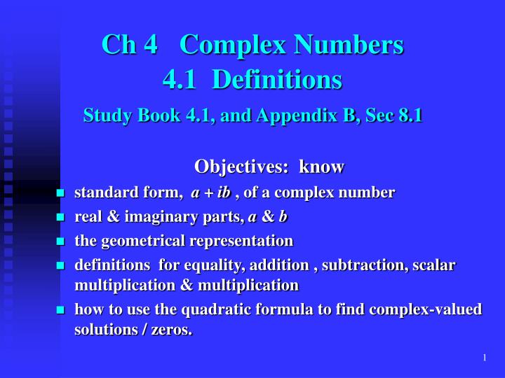 ch 4 complex numbers 4 1 definitions study book 4 1 and appendix b sec 8 1