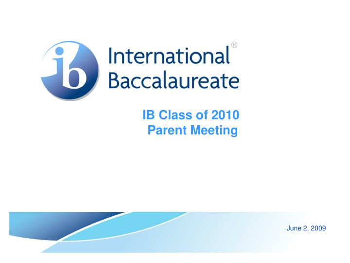 ib class of 2010 parent meeting