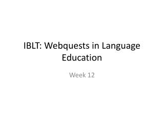 IBLT: Webquests in Language Education