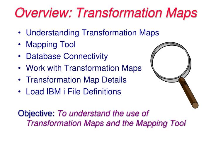 overview transformation maps