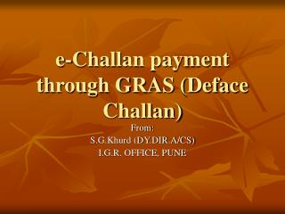 e-Challan payment through GRAS (Deface Challan)