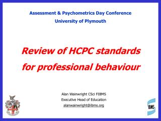 Assessment &amp; Psychometrics Day Conference University of Plymouth Review of HCPC standards