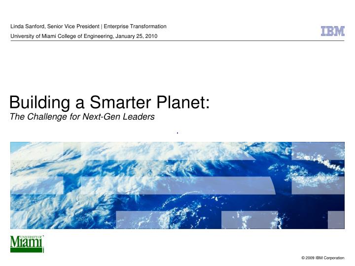 building a smarter planet the challenge for next gen leaders