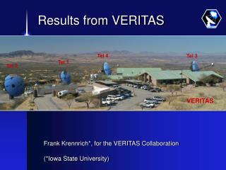 Frank Krennrich*, for the VERITAS Collaboration (*Iowa State University)