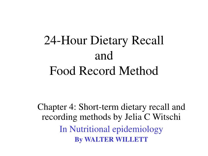 24 hour dietary recall and food record method