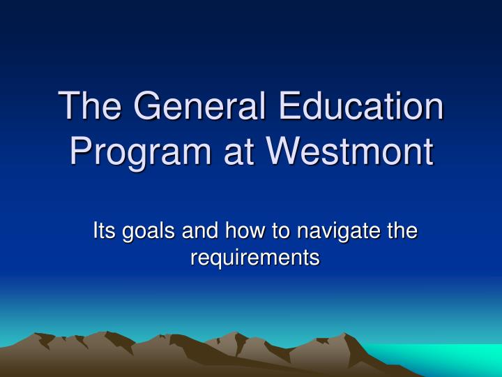 the general education program at westmont