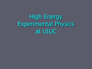 High Energy Experimental Physics at UIUC
