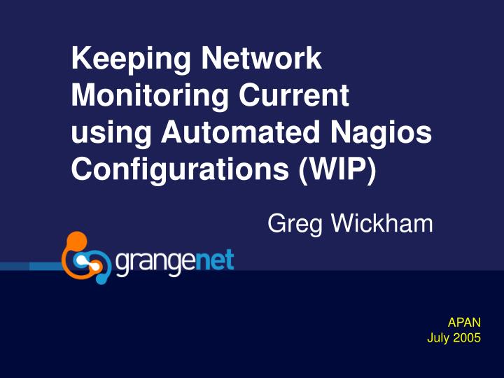 keeping network monitoring current using automated nagios configurations wip