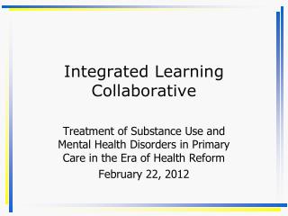 Integrated Learning Collaborative