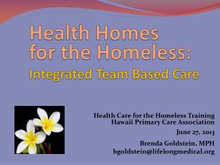 Health Homes for the Homeless: Integrated Team Based Care