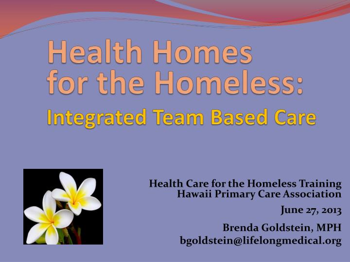 health homes for the homeless integrated team based care