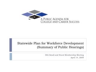 Statewide Plan for Workforce Development (Summary of Public Hearings)