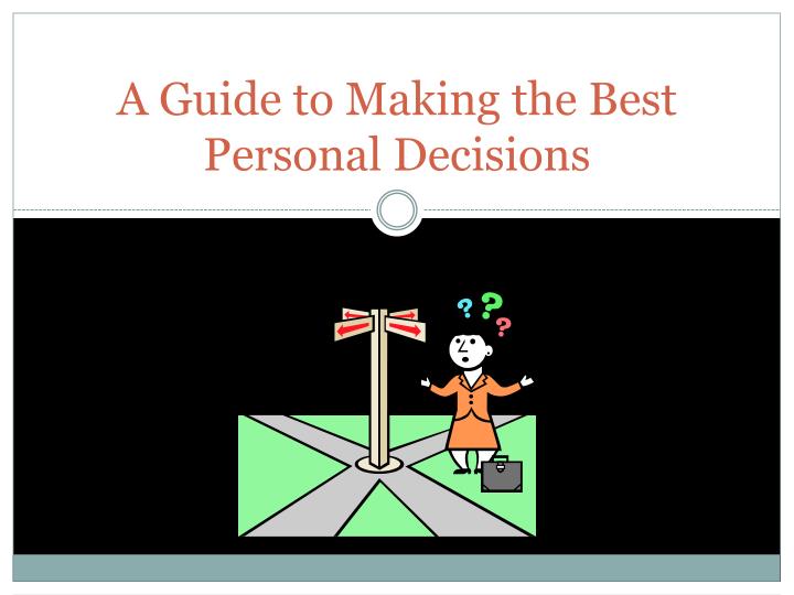 a guide to making the best personal decisions