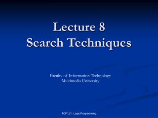 Lecture 8 Search Techniques