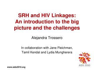 SRH and HIV Linkages: An introduction to the big picture and the challenges