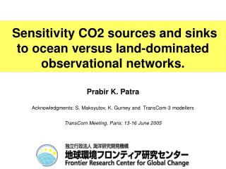 Sensitivity CO2 sources and sinks to ocean versus land-dominated observational networks.