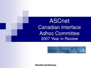 ASCnet Canadian Interface Adhoc Committee 2007 Year in Review