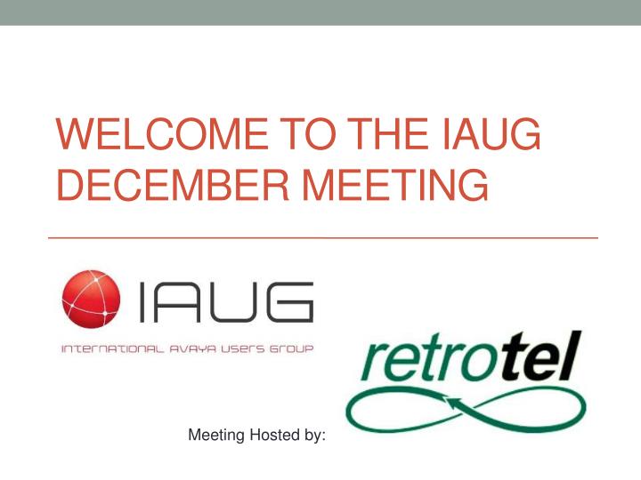 welcome to the iaug december meeting