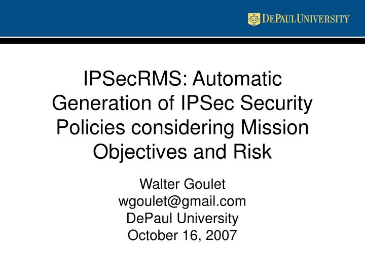 ipsecrms automatic generation of ipsec security policies considering mission objectives and risk