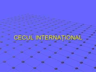 cecul interna ional