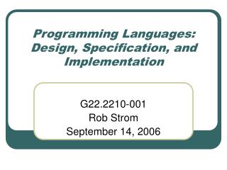 Programming Languages: Design, Specification, and Implementation