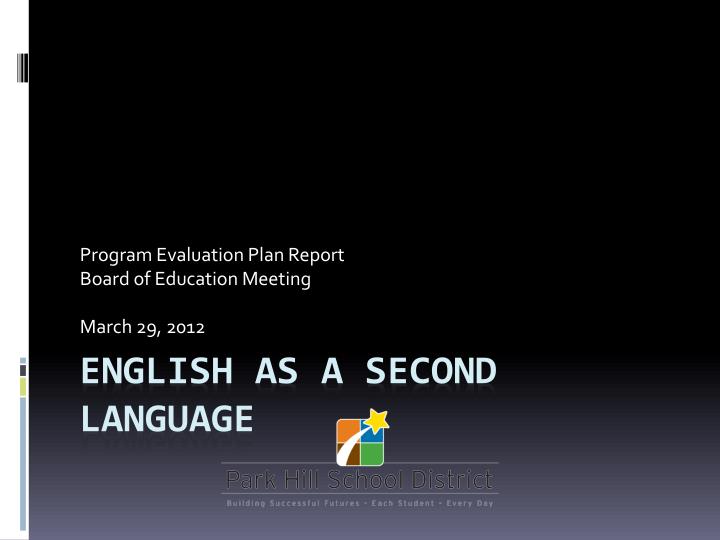 program evaluation plan report board of education meeting march 29 2012