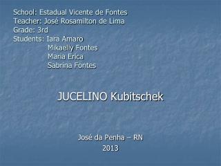 JUCELINO Kubitschek José da Penha – RN 2013