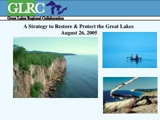 A Strategy to Restore &amp; Protect the Great Lakes August 26, 2005