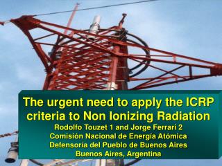 The urgent need to apply the ICRP criteria to Non Ionizing Radiation